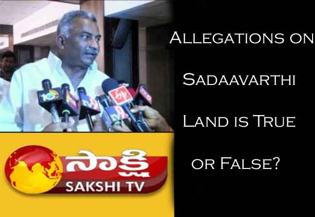 Allegations on Sadaavarthi Land is True or False?