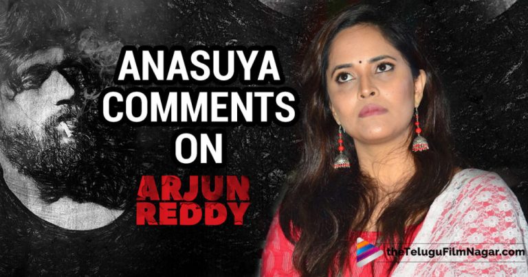 Anasuya comments on Arjun Reddy