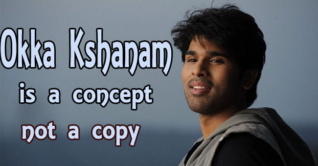 Allu Sirish says “Okka Kshanam is a concept, not a copy”