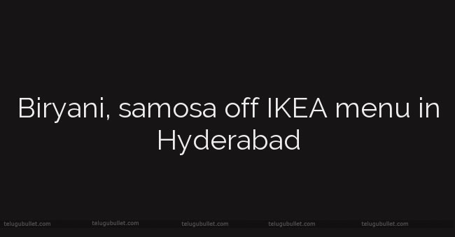 ikea-stopped-sales-of-samosa-and-biryani