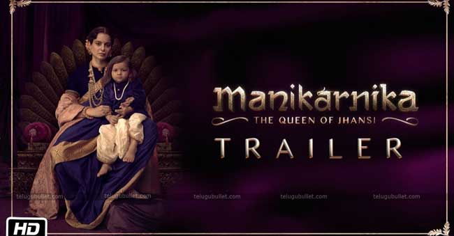 Manikarnika Trailer-2: Kangana Slays In Style
