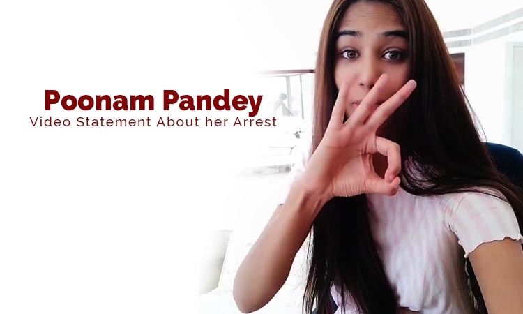 Poonam Pandey video statement about her arrest