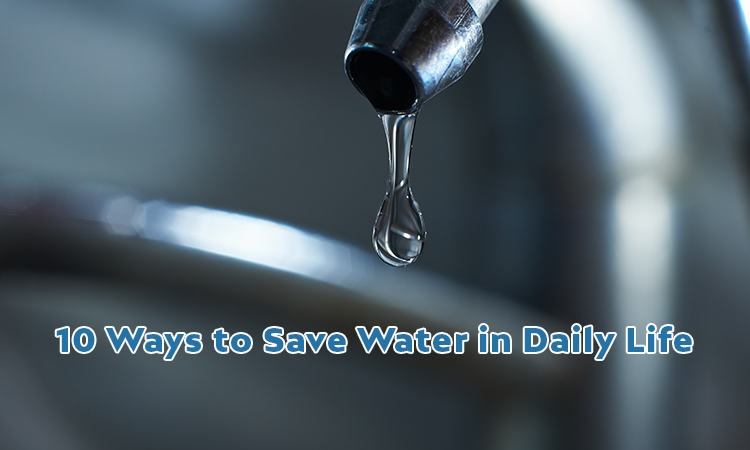 10 Ways to Save Water in Daily Life