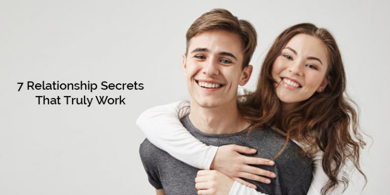 7 Relationship Secrets That Truly Work