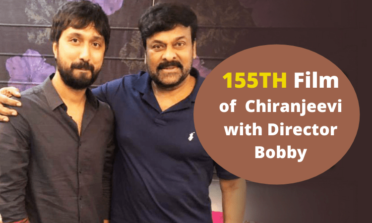 155th Film of  Chiranjeevi with Director Bobby