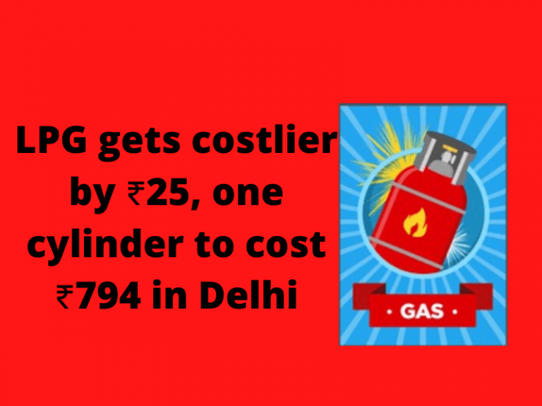 LPG gets costlier by ₹25, one cylinder to cost ₹794 in Delhi