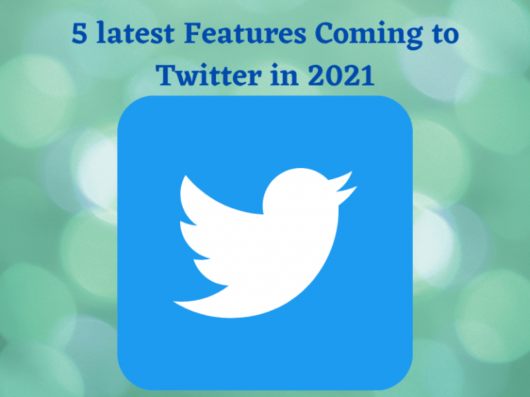 5 latest Features Coming to Twitter in 2021