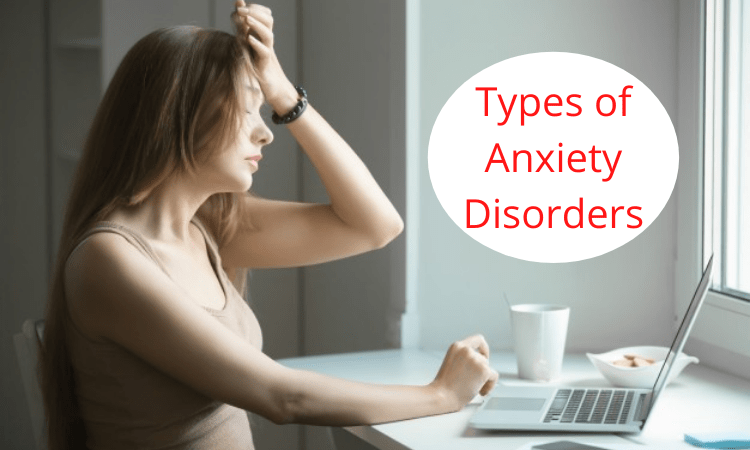 Types of Anxiety Disorders
