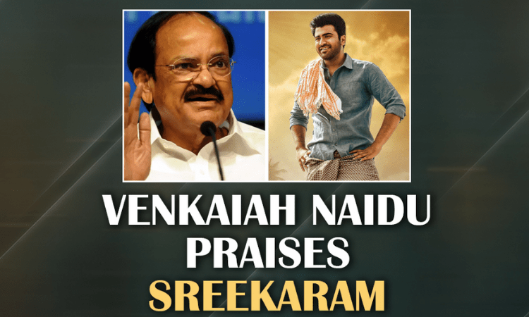 Venkaiah Naidu Is All Praise For Sreekaram Movie.