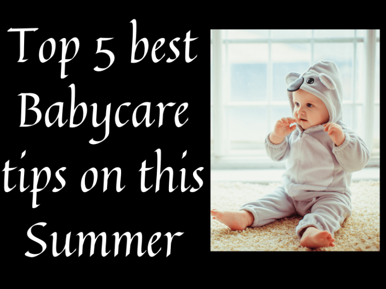 Top 5 best Babycare tips on this Summer