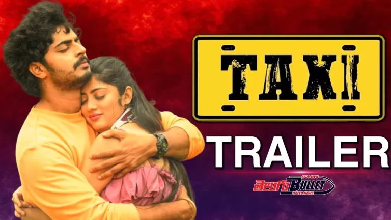 Taxi movie trailer |Vasanth Samir | Pinnamaraju,Somya Menon | Harsha Sajja| Telugu Bullet
