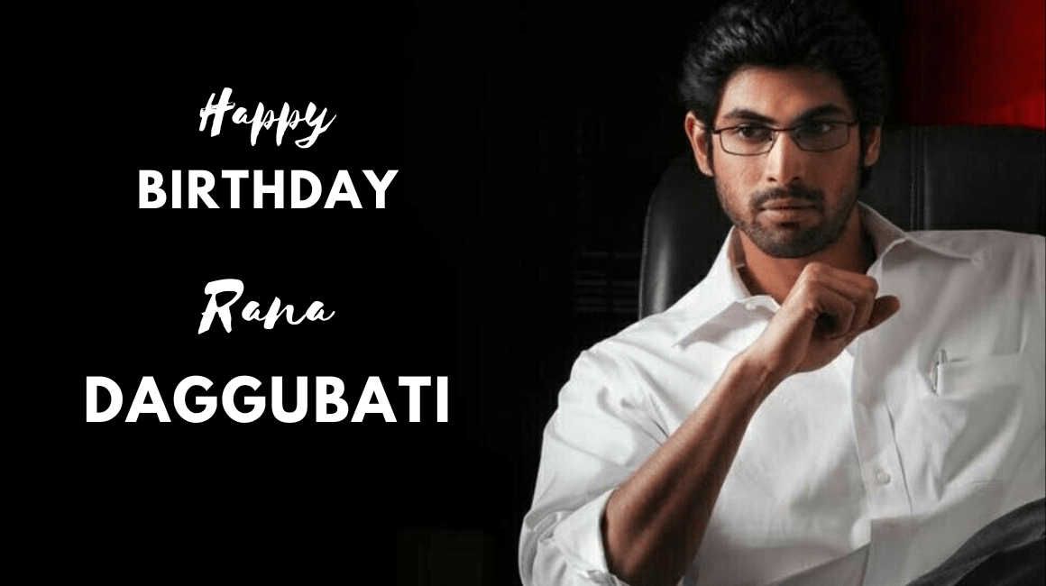 Happy Birthday Rana Daggubati | Biography, Movies, Awards