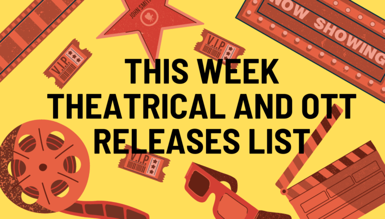 Weekly Watchlist: Theatrical Premieres and OTT Releases This Week