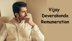 Vijay Deverakonda Remuneration